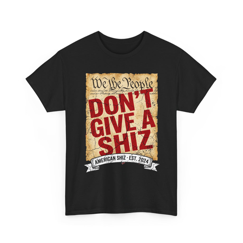 We the People "Don't Give a Shiz" T-Shirt — Patriotic Vintage Graphic Tee